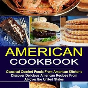 American Cookbook – Discover Delicious Classical Recipes