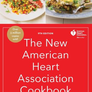 The New American Heart Association Cookbook – Heart-Healthy Recipes & Nutrition Guide