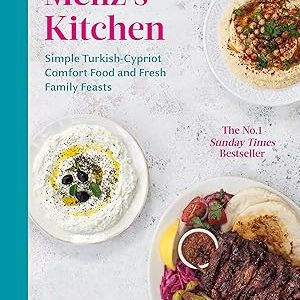 Meliz’s Kitchen – Simple Turkish Cypriot Comfort Food Cookbook